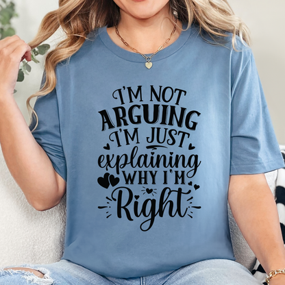 I'm Not Arguing Graphic Tee
