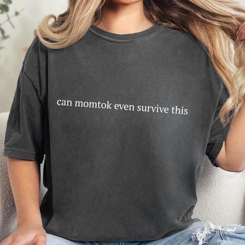 Can Momtok even Survive this Graphic Tee